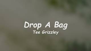 Tee Grizzley - Drop A Bag (Lyrics) 🎵