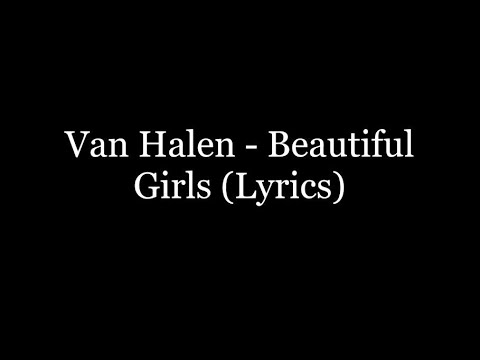 Van Halen - Beautiful Girls (Lyrics HD)