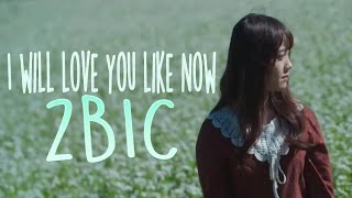 2BIC - I will love you like now [Sub. Esp + Han + Rom]