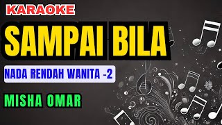 Download lagu Misha Omar - Sampai Bila Karaoke Lower Key Nada Rendah Wanita -2 mp3