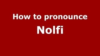 How to pronounce Nolfi