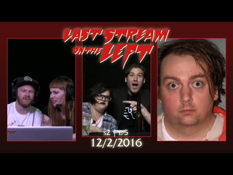 Last Stream on the Left - S2 EP5 - December 2, 2016