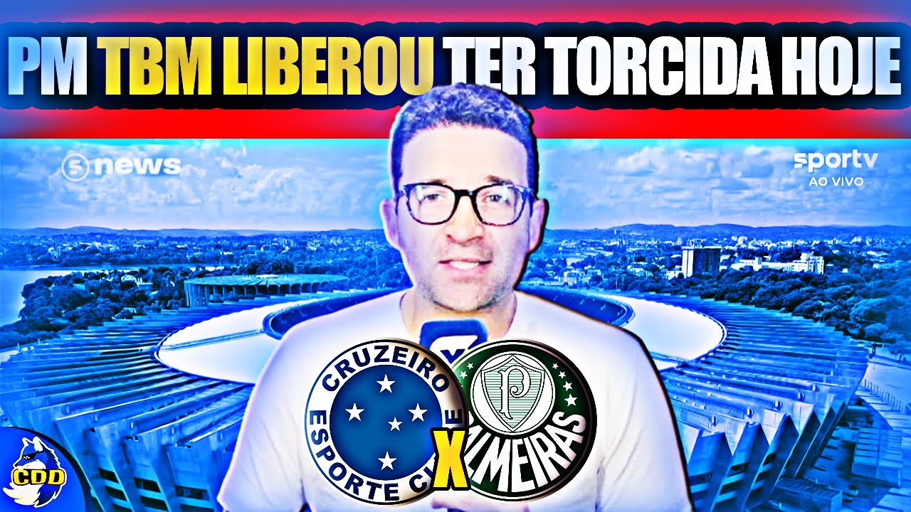 🦊✅ URGENTE! PM liberou TORCIDA em CRUZEIRO x PALMEIRAS! AGORA É COM A CBF . . .