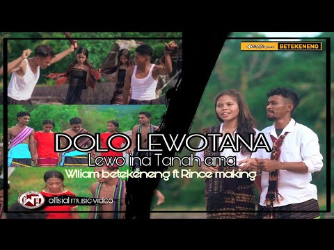 DOLO LAMAHOLOT TERBARU//LEWOTANA (LEWO INA TANAH AMA)WILLIAM BETEKENENG Ft RINCE MAKING