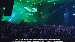 The Trash  Mermaids - Cryptic Love (Offer Nissim Remix) 16.12.17