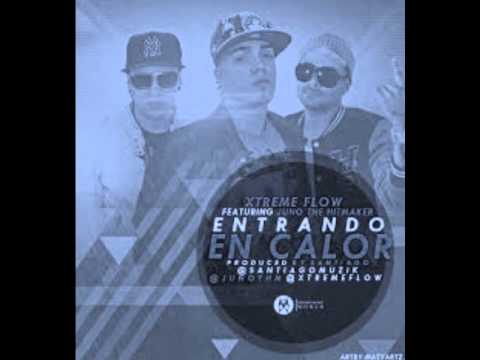 Xtreme Flow Ft Juno The Hit Maker - Entrando En Calor