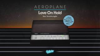 Aeroplane &#39;Love On Hold&#39; (Birdee Remix)