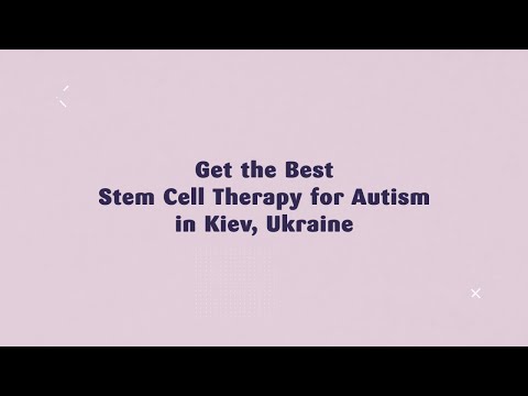 Get the Best Stem Cell Therapy for Autism in Kiev, Ukraine