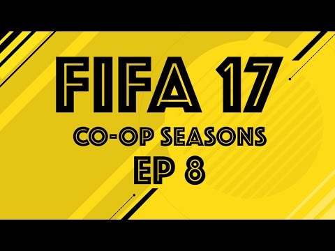 FIFA 17 SEASONS CO-OP - EP8
