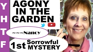The Agony In The Garden ~ First Sorrowful Mystery, Jesus Suffered For Us ~~~Nancy