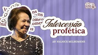 Intercessão profética - Ap. Valnice Milhomens | Miss Batom 2025