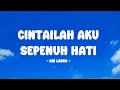 Ari Lasso - Cintailah Aku Sepenuh Hati - Lirik Nostalgia