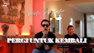 Download lagu Pergi Untuk Kembali - Widi Nugroho (Cover) mp3