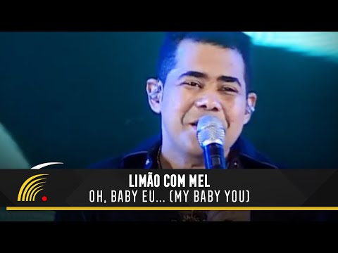 Oh Baby E Eu - Limão com Mel