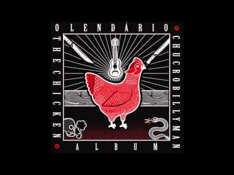 O Lendário Chucrobillyman - Chicken Strangle
