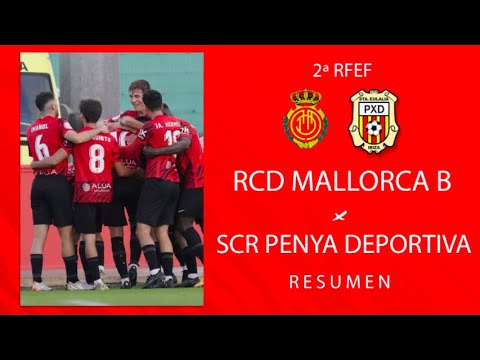 RESUMEN | RCD Mallorca B - SCR Penya Deportiva