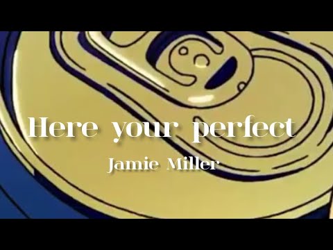 here your perfect - Jamie Miller