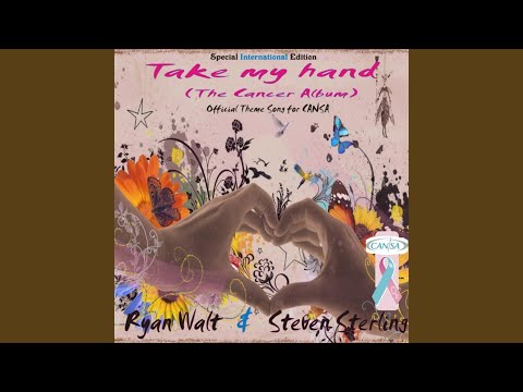 Take My Hand - Cansa Theme Song