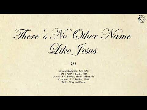 253 There's No Other Name Like Jesus || SDA Hymnal || The Hymns Channel
