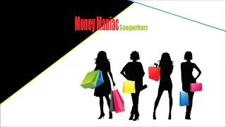 Money Maniac - Songwriterz