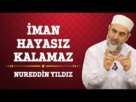 17) İman Hayasız Kalamaz - Nureddin Yıldız - (Hayat Rehberi) - Sosyal Doku Vakfı