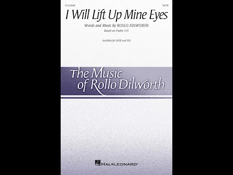 I Will Lift Up Mine Eyes (SATB Choir) - by Rollo Dilworth