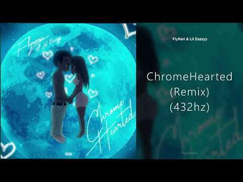FlyNari & Lil Eazzyy - ChromeHearted (Remix) (432hz)