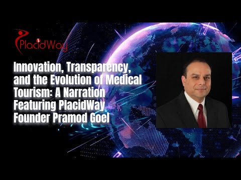 An Interview with PlacidWay Founder Pramod Goel: Innovation, Ethics, & Medical Tourism Evolution