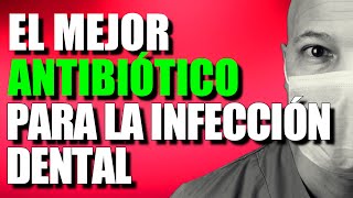 MEDICAMENTO PARA LA INFECCIÓN DENTAL