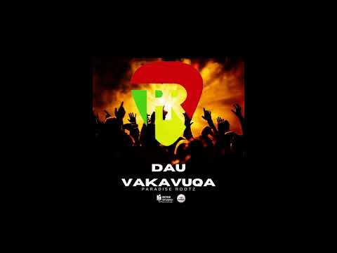 Paradise Rootz - Dau Vakavuqa (Audio)