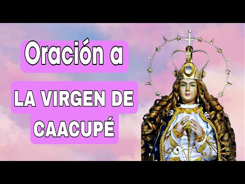 Oración Milagrosa a la Virgen de Caacupé
