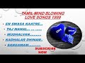 1999 Tamil Love Songs Tamil Love Hit Songs Tamil Love Songs