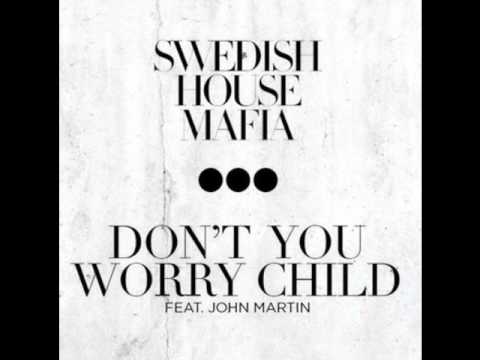 Swedish House Mafia Feat John Martin - Don't You Worry Child