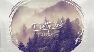 Daughter - Get Lucky (Daft Punk Cover) (Pretty Pink Edit) 2013 [FREE DOWNLOAD]