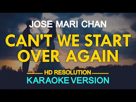 [KARAOKE] CAN'T WE START OVER AGAIN - Jose Mari Chan 🎤🎵