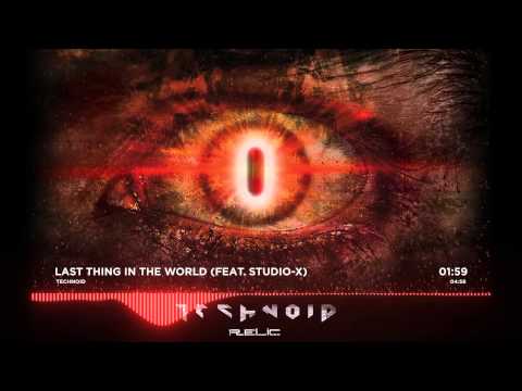 Technoid - Last Thing in the World (feat. Studio-X)