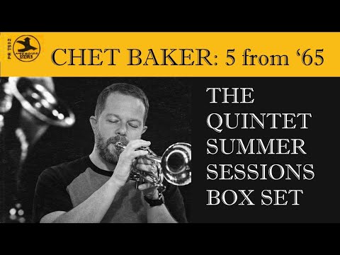 Chet Baker Five from '65: The Quintet Summer Sessions box set by New Land