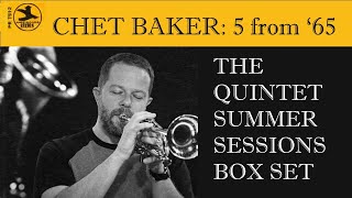 Chet Baker Five from '65: The Quintet Summer Sessions box set by New Land
