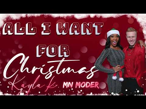 Kayla K - All I Want For Christmas (Ft. Mn Moder)