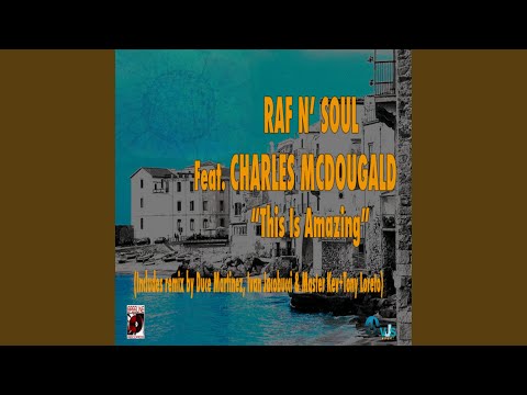 This Is Amazing (feat. Charles McDougald) (Raf n' Soul Eternal Love Mix)