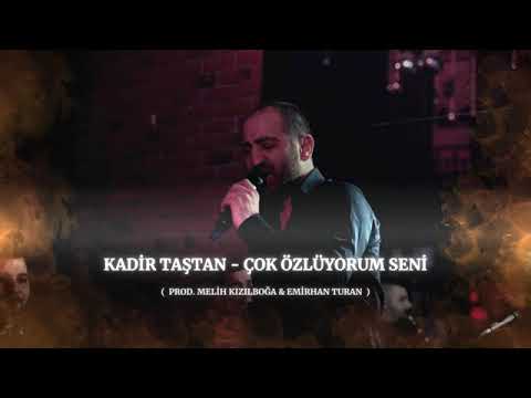 Kadir Taştan - Çok Özledim Seni
