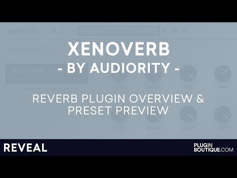 XenoVerb by Audiority - Reverb Plugin VST AU AAX Overview | Preset Preview