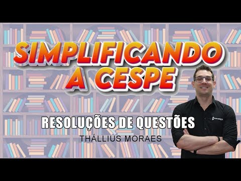 Simplificando a CESPE / CEBRASPE - Resolução de questões