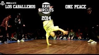 Raw Circles 2014 | Los Caballeros vs One Peace
