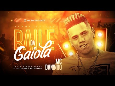 MC DANINHO - BAILE DA GAIOLA