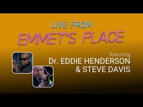 Live From Emmet's Place Vol. 91 - Dr. Eddie Henderson & Steve Davis