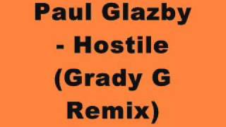 Paul Glazby - Hostile (Grady G Remix)