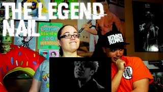 The Legend - NAIL MV Reaction