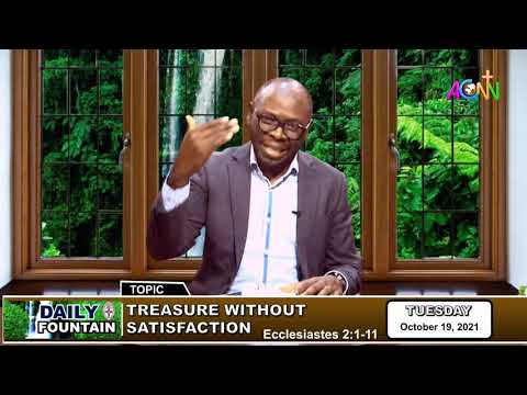 THE DAILY FOUNTAIN DEVOTIONAL OF OCTOBER 19, 2021 - THE VEN. OLUSEGUN AKINOLA, Ph.D.