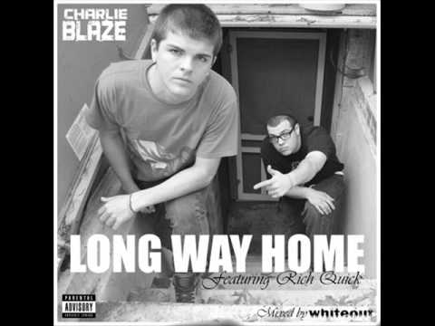Charlie Blaze - Long Way Home (feat  Rich Quick)